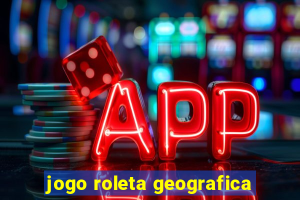 jogo roleta geografica